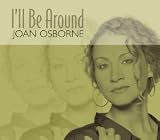 I'll Be Around