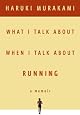 What I Talk About When I Talk About Running