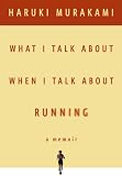 What I Talk About When I Talk About Running
