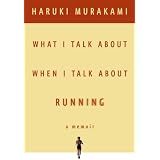 What I Talk About When I Talk About Runningby Haruki Murakami