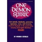 One Demon Spirit That Controls, Dominates, Possesses, Oppresses, Vexes, and Torments, 8 Out of 10 People in the World Today, Including Born-again Christians: Fear!