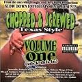 Chopped and Screwed Texas Style, Vol. 1