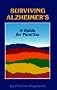 Surviving Alzheimer's: A Guide for Families (Caregivers)