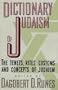 Dictionary of Judaism: The Tenets, Rites, Customs, and Concepts of Judaism