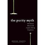 ThePurityMyth:HowAmerica'sObsessionwithVirginityIsHurtingYoungWomen