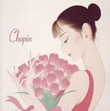 オムニバス(クラシック)｜Classicを聴きたくて(2)Chopin~恋人たちとショパンの調べ
