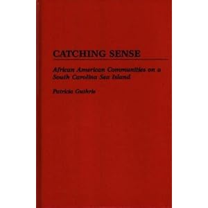 Catching Sense: African American Communities on a South Carolina Sea Island