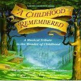 A Childhood Remembered : A Musical Tribute to the Wonder of Childhood - Narada Collection... by  Kostia, David Arkenstone, Ralf Illenberger, David Lanz, and Paul Speer 