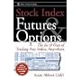 Stock Index Futures & Options: The Ins and Outs of Trading Any Index, Anywhere (Wiley Trading)