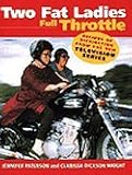 Two Fat Ladies; Full Throttle
