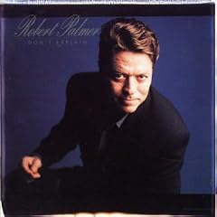 Dont Explain by Robert Palmer
