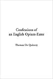 Confessions of an English Opium Eater
