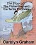 The Story of the Fisherman and the Turtle Princess