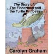 The Story of the Fisherman and the Turtle Princess