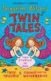 Jacqueline Wilson's twin tales : Twin trouble & Connie and the water babies