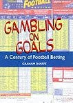 Gambling on Goals: A Century of Football Betting