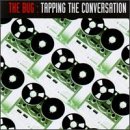 Revue The Bug  / Tapping the Conversation