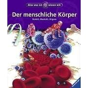Alles was ich wissen will. Der menschliche Körper. Skelett, Muskeln, Organe (Gebundene Ausgabe)