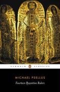 Fourteen Byzantine Rulers: The Chronographia of Michael Psellus (Classics)