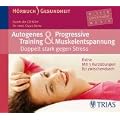 Autogenes Training & Progressive Muskelentspannung: Doppelt stark gegen Stress: Beide Methoden nutzen und das Beste kombinieren