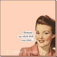 I dreamed my whole desk was clean Sticky Notes by anne Taintor