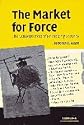 The Market for Force: The Consequences of Privatizing Security
