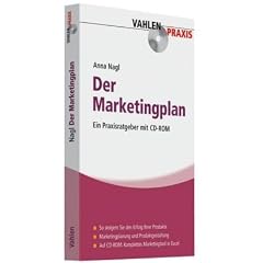 Der Marketingplan: Ein Praxisratgeber mit CD-ROM