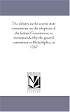 The debates in the several state conventions on the adoption of the federal Constitution, as recommended by the general convention at Philadelphia, in 1787: Vol. 5.