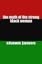 The Myth of the Strong Black Woman-From Free Kindle Books Library Click to Download Free Kindle Book -> The Myth of the Strong Black Woman