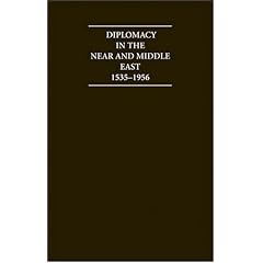 Diplomacy in the Near and Middle East: A Documentary Record 15351956