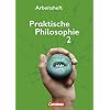 Praktische Philosophie - Nordrhein-Westfalen: Band 2 - Arbeitsheft