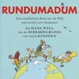 Rundumadum - Eine Musikalische Reise um die Welt und zur�ck zum Ammersee - 