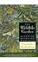 The Wildlife Garden: Planning Backyard Habitats