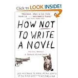 by Howard Mittelmark How NOT to Write a Novel, 200 Mistakes to Avoid at All Costs If You Ever Want to Get Published