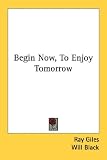 Books : Begin Now, to Enjoy Tomorrow