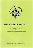Sixty years of the Norfolk Society (the Norfolk branch of the Council for the Protection of Rural England)