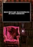 Documentary Masterpieces By John Grierson