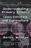 Cover of Understanding Primary Science by Martin W Wenham 1412901634