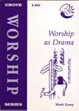 Worship as drama