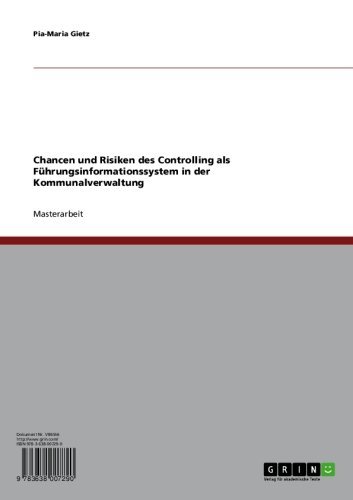 Chancen und Risiken des Controlling als Führungsinformationssystem in der Kommunalverwaltung (German Edition)