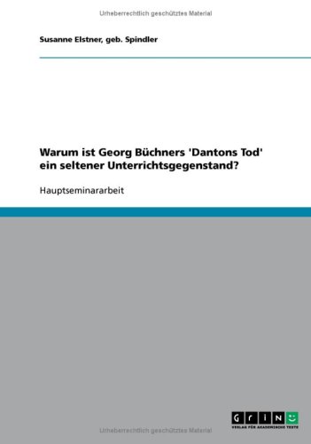 Warum ist Georg B�chners 'Dantons Tod' ein seltener Unterrichtsgegenstand?