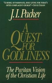 A Quest for Godliness: The Puritan vision of the Christian life