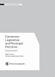Cameroon legislative and municipal elections : 30 September 2013 : report of the Commonwealth Expert Team