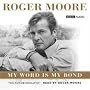 Roger Moore: My Word is My Bond (BBC Audio)