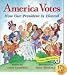 America Votes: How Our President Is Elected