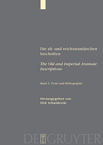 Die Alt-Und Reichsaramaischen Inschriften/the Old and Imperial Aramaic Inscriptions: Band 2: Texte und Bibliographie (v. 2) (German Edition)