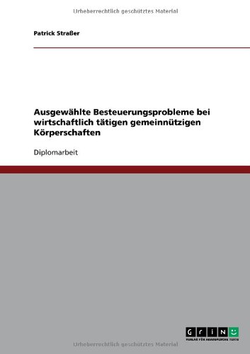 Produkt-Bild: Ausgew&auml;hlte Besteuerungsprobleme bei wirtschaftlich t&auml;tigen gemeinn&uuml;tzigen K&ouml;rperschaften