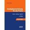 Strategieentwicklung f�r die Praxis: Kunde - Leistung - Ergebnis