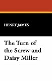 The Turn of the Screw and Daisy Miller