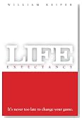 LIFE Expectancy: It's Never Too Late to Change Your Game